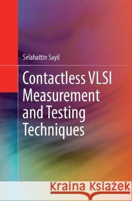 Contactless VLSI Measurement and Testing Techniques Selahattin Sayil 9783319888194 Springer - książka