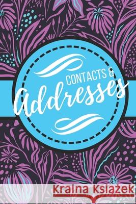 Contacts & Addresses: Blue and Purple Modern Flower Design Blank Publishers 9781790898794 Independently Published - książka