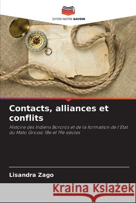 Contacts, alliances et conflits Zago, Lisandra 9786208801397 Editions Notre Savoir - książka