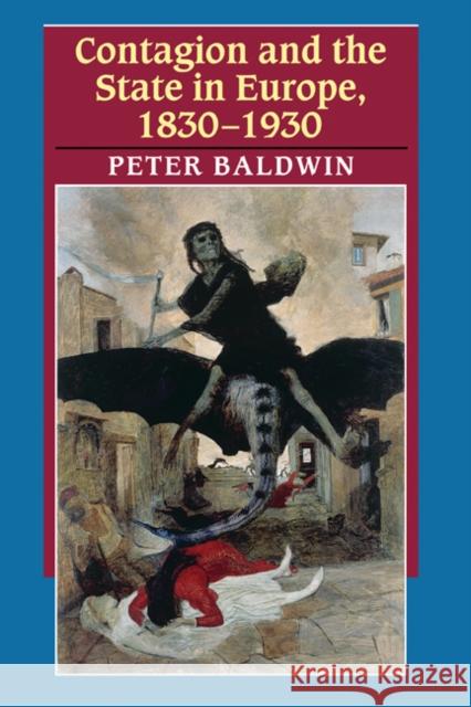 Contagion and the State in Europe, 1830-1930 Peter Baldwin 9780521642880 Cambridge University Press - książka