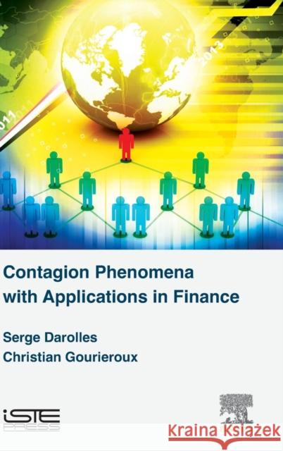 Contagion Phenomena with Applications in Finance Serge Darolles Gourieroux, Christian  9781785480355 Elsevier Science - książka