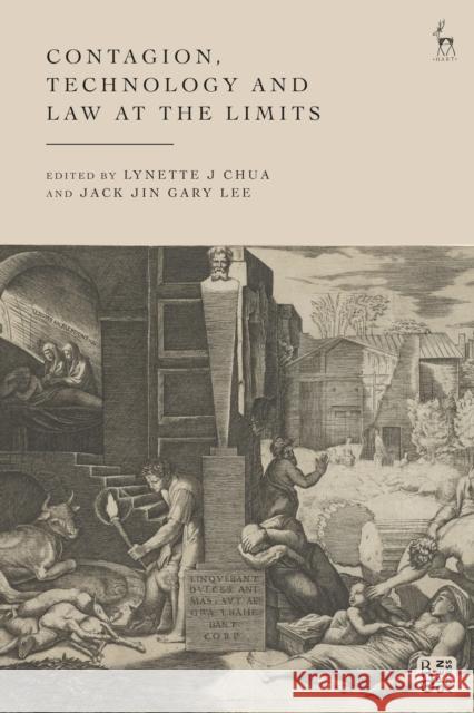 Contagion, Technology, and Law at the Limits Lynette J. Chua Jack Jin Gary Lee 9781509970742 Hart Publishing - książka