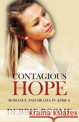 Contagious Hope Debbie Roome 9781499165937 Createspace - książka