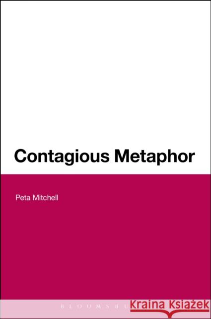 Contagious Metaphor Peta Mitchell 9781441132734  - książka