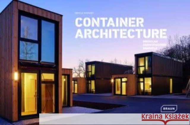 Container Architecture: Modular Construction Marvels Sibylle Kramer 9783037682876 Braun Publishing AG - książka