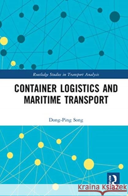 Container Logistics and Maritime Transport Dong-Ping Song 9780367336509 Routledge - książka