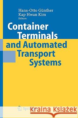 Container Terminals and Automated Transport Systems: Logistics Control Issues and Quantitative Decision Support Hans-Otto Gunther, Kap Hwan Kim 9783540223283 Springer-Verlag Berlin and Heidelberg GmbH &  - książka