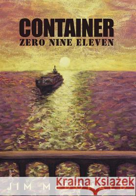 Container Zero Nine Eleven Jim A. McDonald 9780983786801 Houseman Press - książka