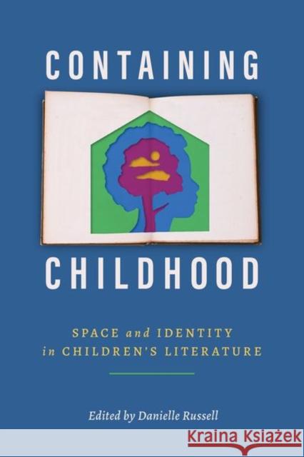 Containing Childhood: Space and Identity in Children's Literature Russell, Danielle 9781496841179 University Press of Mississippi - książka