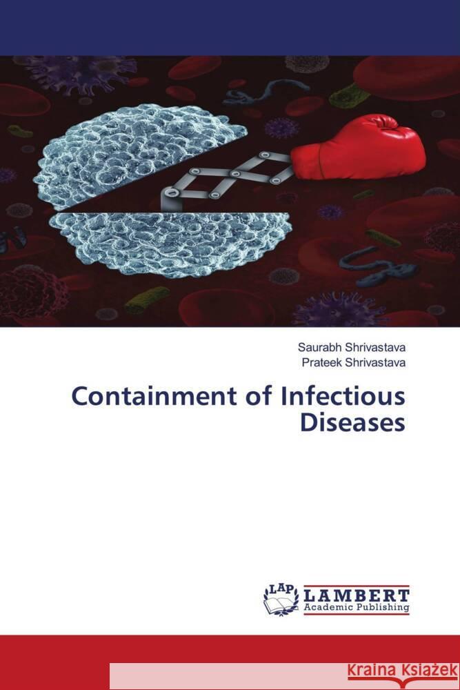 Containment of Infectious Diseases Shrivastava, Saurabh, Shrivastava, Prateek 9786206152002 LAP Lambert Academic Publishing - książka