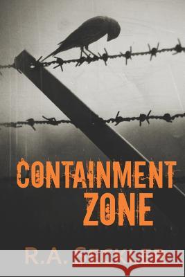 Containment Zone R. a. Seckler 9781494715687 Createspace - książka