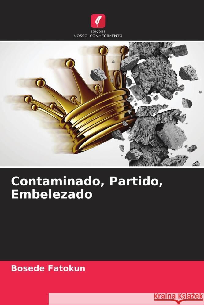 Contaminado, Partido, Embelezado Fatokun, Bosede 9786204808239 Edições Nosso Conhecimento - książka