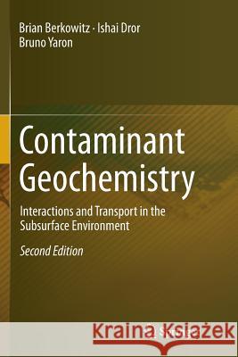 Contaminant Geochemistry: Interactions and Transport in the Subsurface Environment Berkowitz, Brian 9783662517772 Springer - książka