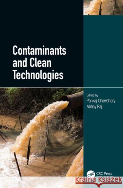 Contaminants and Clean Technologies Pankaj Chowdhary Abhay Raj 9780367225995 CRC Press - książka