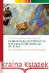 Contaminação por Petróleo no Município de São Sebastião-SP, Brasil Nisoli Pereira Da Silva, Antonio Carlos 9786139632848 Novas Edicioes Academicas