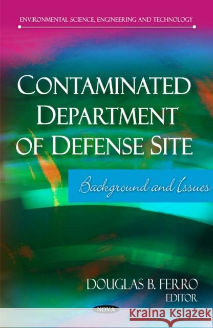 Contaminated Department of Defense Site: Background & Issues Douglas B Ferro 9781611224658 Nova Science Publishers Inc - książka