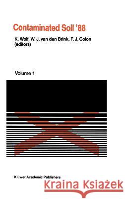 Contaminated Soil '88: Second International Tno/Bmft Conference on Contaminated Soil, 11-15 April 1988, Hamburg, Federal Republic of Germany Wolf, K. 9789024737147 Kluwer Academic Publishers - książka