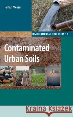 Contaminated Urban Soils Helmut Meuser 9789048193271 Not Avail - książka