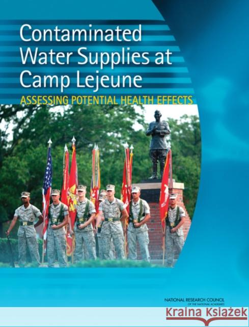 Contaminated Water Supplies at Camp LeJeune: Assessing Potential Health Effects National Research Council 9780309136990 National Academies Press - książka