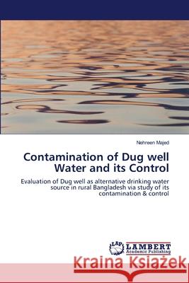 Contamination of Dug well Water and its Control Majed, Nehreen 9783659503658 LAP Lambert Academic Publishing - książka