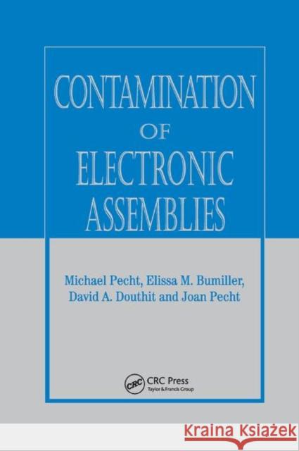 Contamination of Electronic Assemblies Elissa M. Bumiller David A. Douthit Joan Pecht 9780367395667 CRC Press - książka