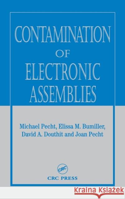 Contamination of Electronic Assemblies Michael Pecht Elissa M. Bumiller David A. Douthit 9780849314834 CRC - książka