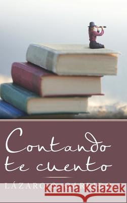 Contando Te Cuento Lázaro O Garrido 9781506531366 Palibrio - książka