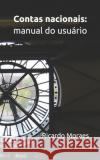 Contas nacionais: Manual do usuário Moraes, Ricardo 9781792193101 Independently Published