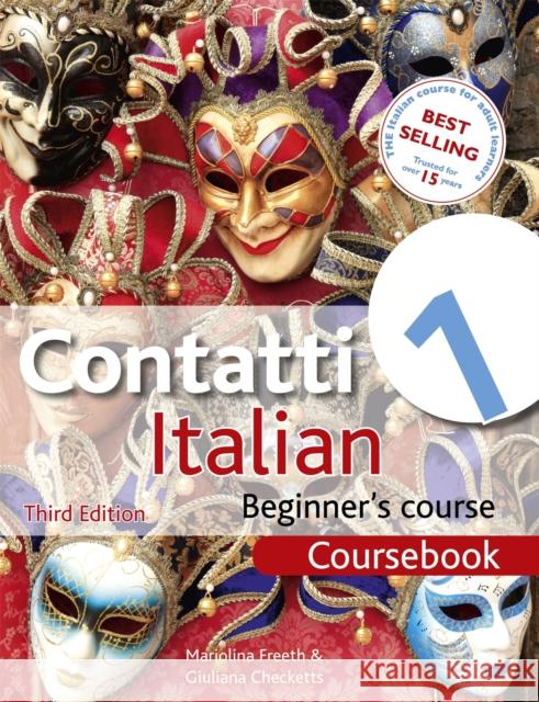 Contatti 1 Italian Beginner's Course 3rd Edition: Coursebook Giuliana Checketts 9781444133141 John Murray Press - książka