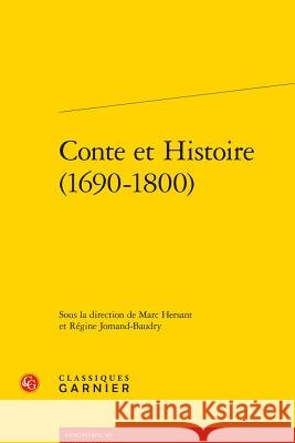 Conte Et Histoire (1690-1800) Marc Hersant Regine Jomand-Baudry 9782406060284 Classiques Garnier - książka