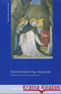 Contemplating Aquinas: On the Varieties of Interpretation Fergus OP Kerr 9780268205935 University of Notre Dame Press (JL) - książka