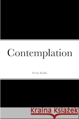 Contemplation Franz Kafka, Howard Colyer 9781447815983 Lulu Press Inc - książka