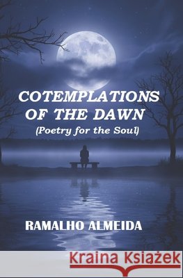 Contemplations of the Dawn: Poetry for the Soul Almeida, Ramalho 9798270516314 Independently Published - książka