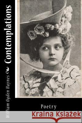 Contemplations: Poetry William Ogden Haynes 9781979104326 Createspace Independent Publishing Platform - książka