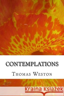 Contemplations: (Unorthodox Poetry & Irregular Observations) Thomas Weston 9781984029720 Createspace Independent Publishing Platform - książka
