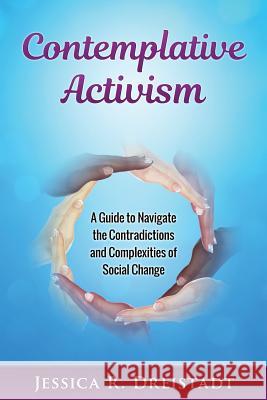 Contemplative Activism Jessica R. Dreistadt 9781537245164 Createspace Independent Publishing Platform - książka