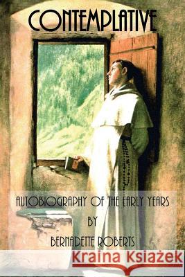 Contemplative: Autobiography of the Early Years Bernadette Roberts 9780692125175 Contemplativechristians.com - książka