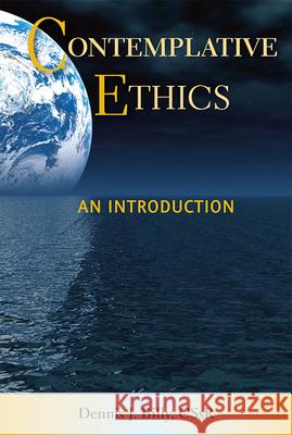 Contemplative Ethics: An Introduction Dennis J. Billy 9780809146802 Paulist Press International,U.S. - książka