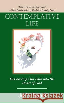 Contemplative Life: Discovering Our Path into the Heart of God Julie Saad 9781982275723 Balboa Press - książka