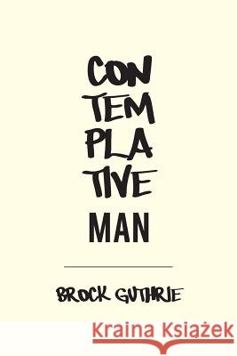 Contemplative Man Brock Guthrie 9781937420673 Sibling Rivalry Press, LLC - książka