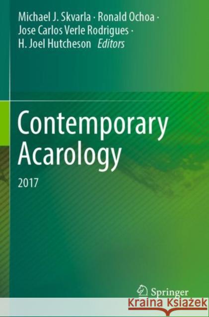 Contemporary Acarology: 2017 Michael J. Skvarla Ronald Ochoa Jose Carlos Verl 9783030172671 Springer - książka