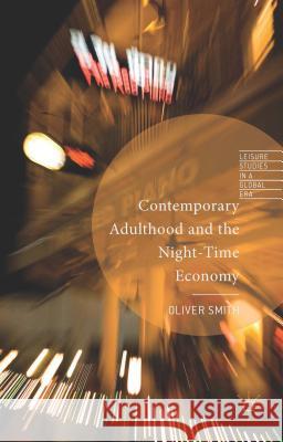 Contemporary Adulthood and the Night-Time Economy Oliver Smith 9781137344519 Palgrave MacMillan - książka