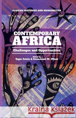 Contemporary Africa: Challenges and Opportunities Toyin Falola Emmanuel M. Mbah T. Falola 9781349494132 Palgrave MacMillan - książka