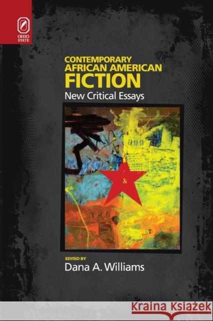 Contemporary African American Fiction: New Critical Essays Dana A Williams 9780814257616 Ohio State University Press - książka