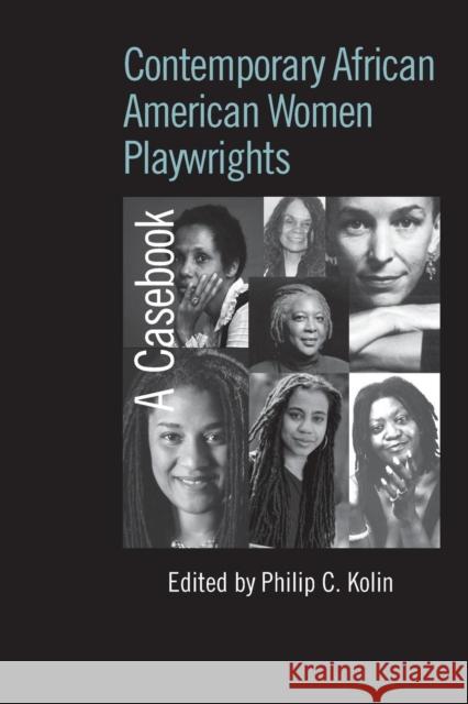 Contemporary African American Women Playwrights: A Casebook Kolin, Philip C. 9780415541121 Routledge - książka