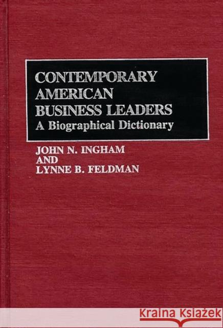Contemporary American Business Leaders: A Biographical Dictionary Feldman, Lynne 9780313257438 Greenwood Press - książka