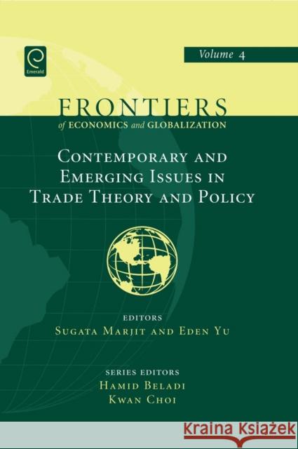 Contemporary and Emerging Issues in Trade Theory and Policy Hamid Beladi, Kwan Choi, Sugata Marjit, Eden S. H. Yu 9780444531902 Emerald Publishing Limited - książka