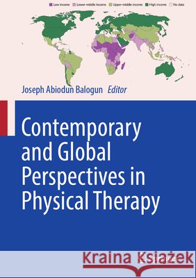Contemporary and Global Perspectives in Physical Therapy Joseph Abiodun Balogun 9783031865572 Springer - książka