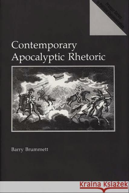 Contemporary Apocalyptic Rhetoric Barry Brummett 9780275940829 Praeger Publishers - książka