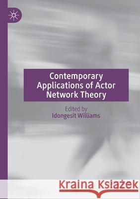 Contemporary Applications of Actor Network Theory  9789811570681 Springer Verlag, Singapore - książka